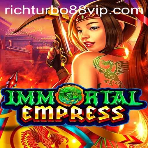 ImmortalEmpress: Conquer the Realm with RichTurbo88